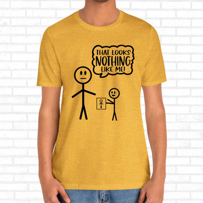 That Looks Nothing Like Me Funny Stick Figure Unisex T-Shirt