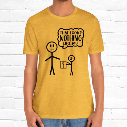 That Looks Nothing Like Me Funny Stick Figure Unisex T-Shirt