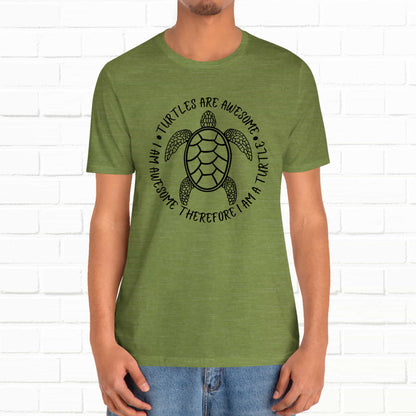 Turtles Are Awesome Therefore I Am A Turtle Funny Beach Unisex T-Shirt