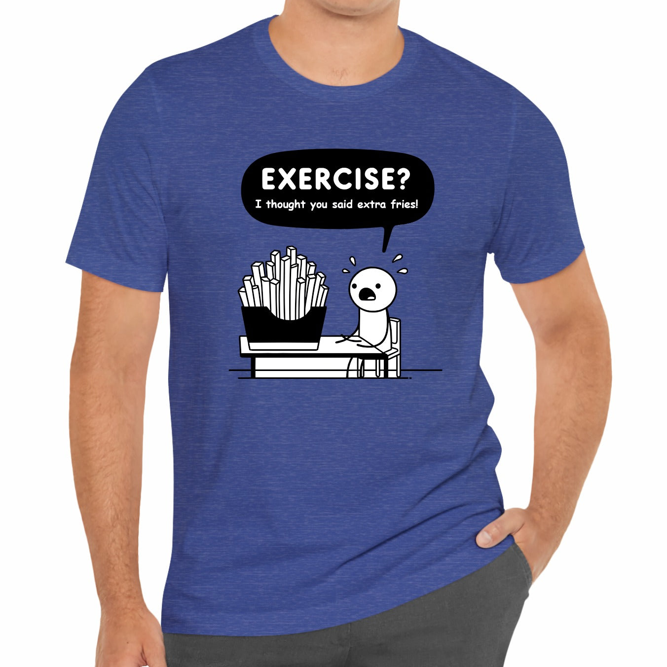 Exercise I Thought You Said Extra Fries Funny Stick Figure Unisex T-Shirt