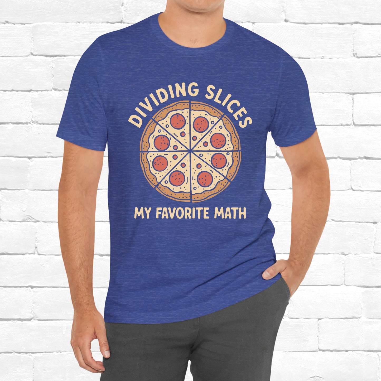 Dividing (Pizza) Slices Is My Favorite Math, Funny Science-Foodie Unisex T-Shirt