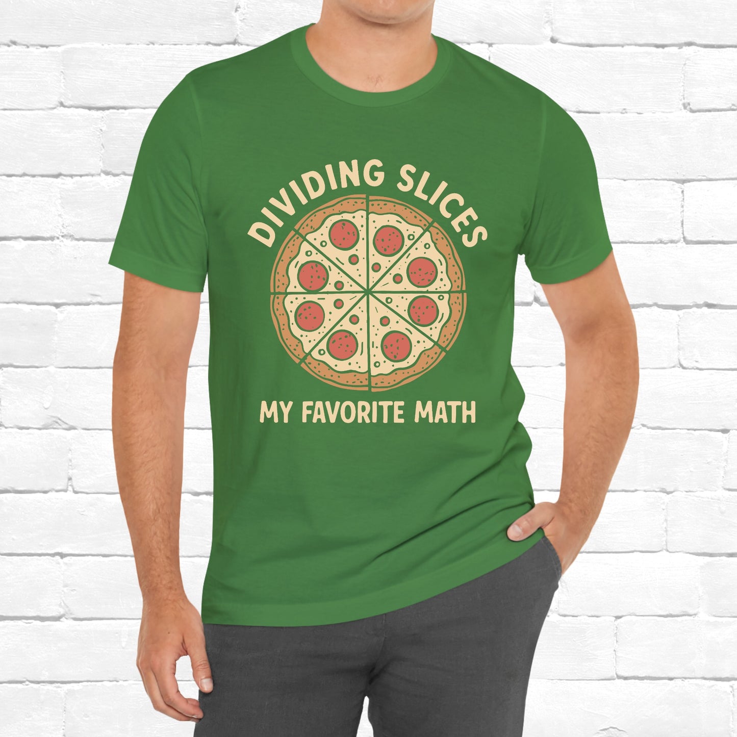 Dividing (Pizza) Slices Is My Favorite Math, Funny Science-Foodie Unisex T-Shirt