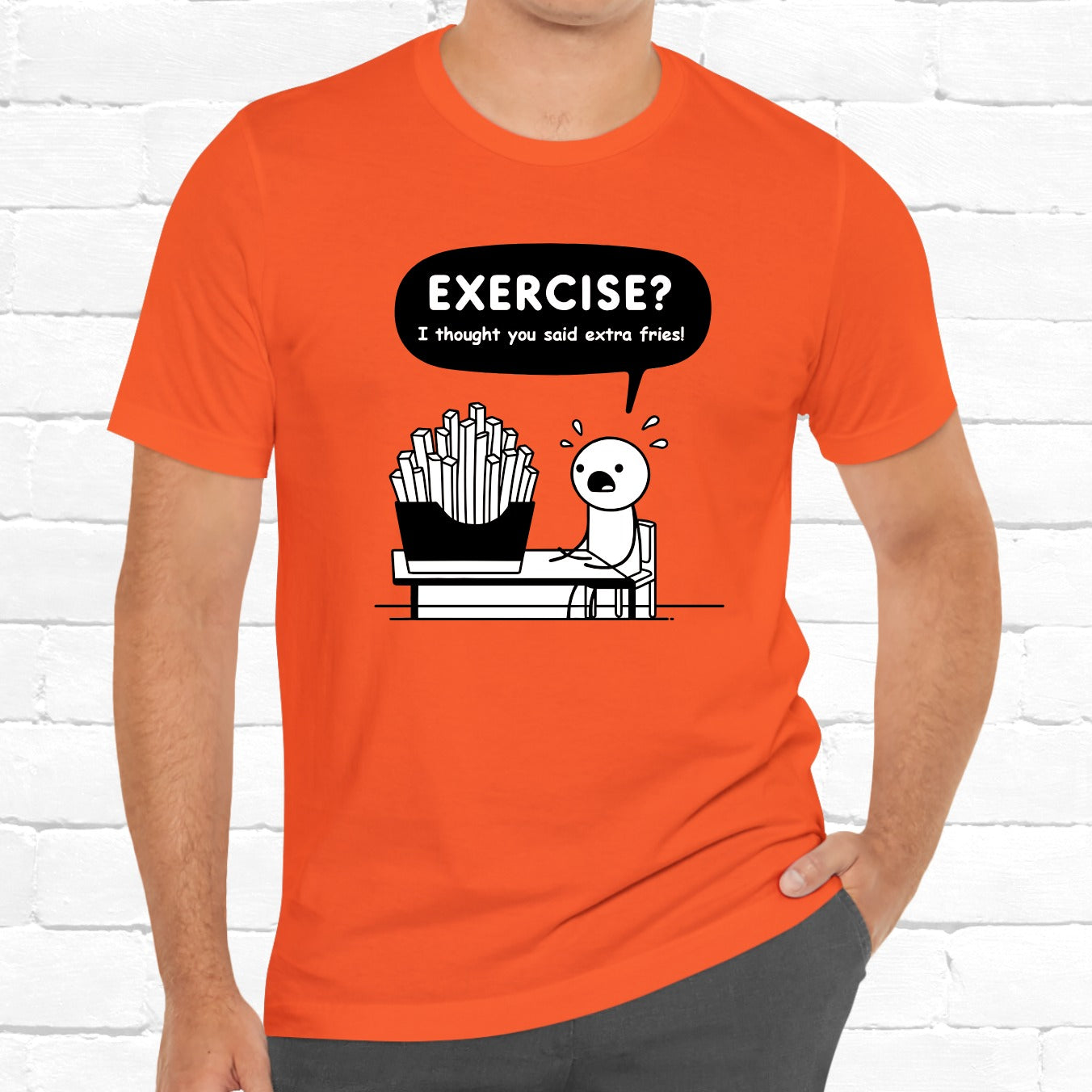 Exercise I Thought You Said Extra Fries Funny Stick Figure Unisex T-Shirt