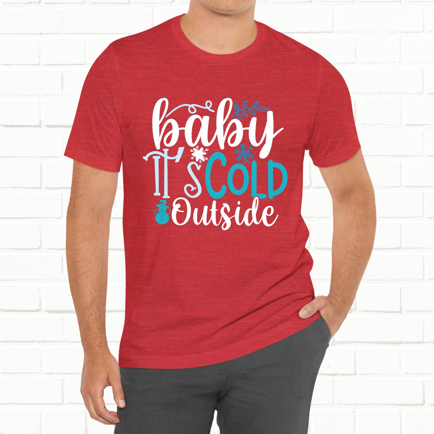 Baby It's Cold Outside Winter Unisex T-shirt
