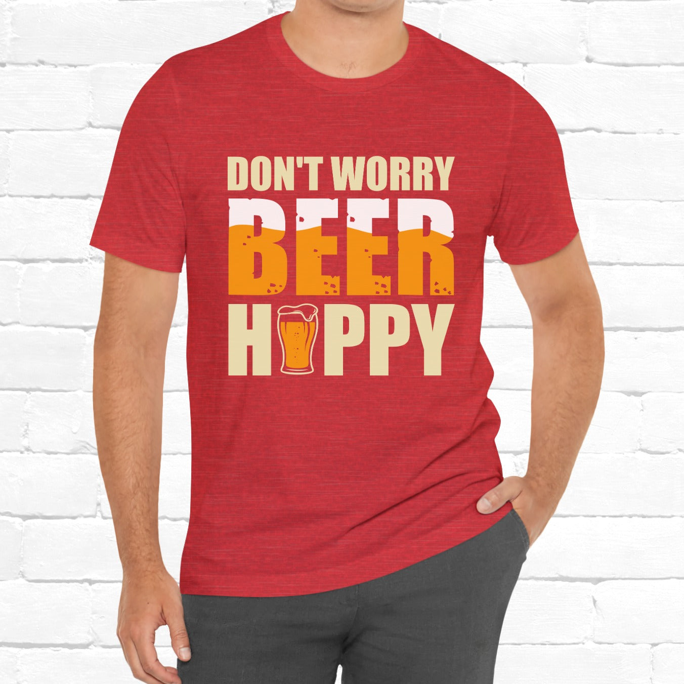 Don't Worry Beer Happy Funny Unisex Beer T-Shirt