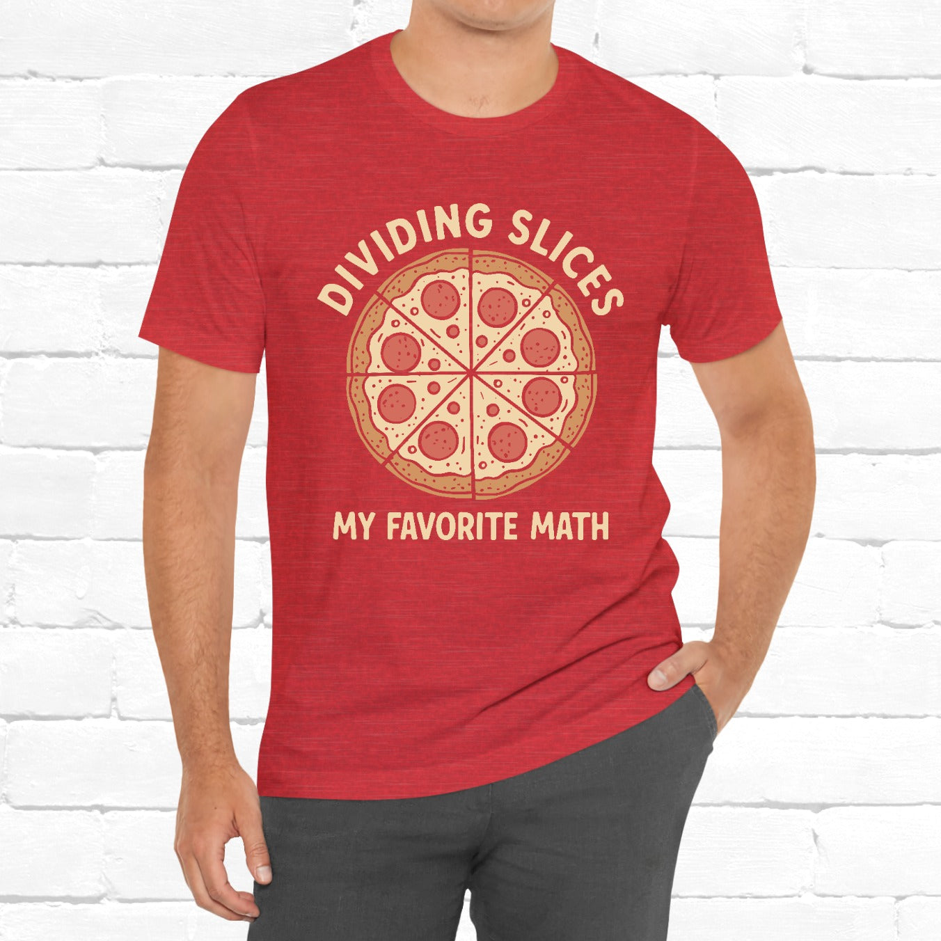 Dividing (Pizza) Slices Is My Favorite Math, Funny Science-Foodie Unisex T-Shirt