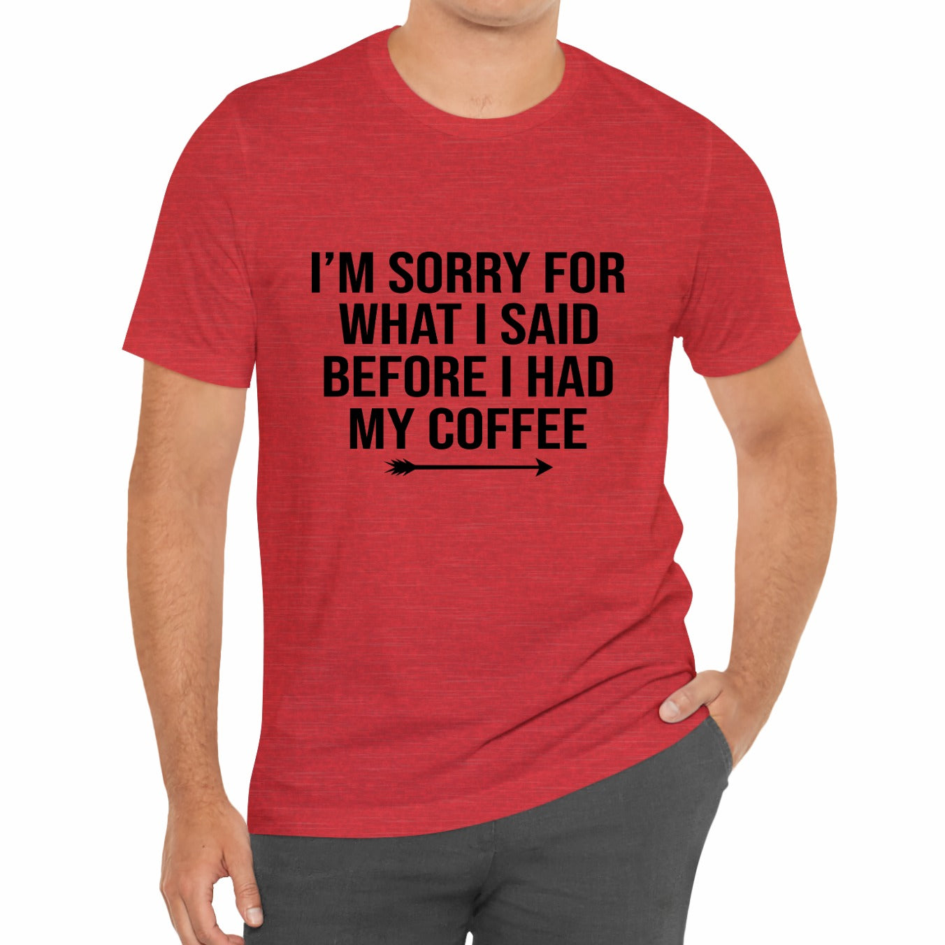 I'm Sorry For What I Said Before Coffee Funny Sarcastic Unisex T-Shirt