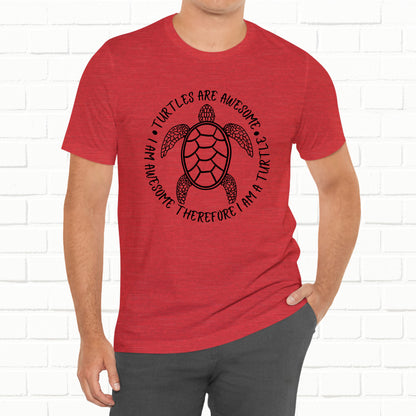 Turtles Are Awesome Therefore I Am A Turtle Funny Beach Unisex T-Shirt