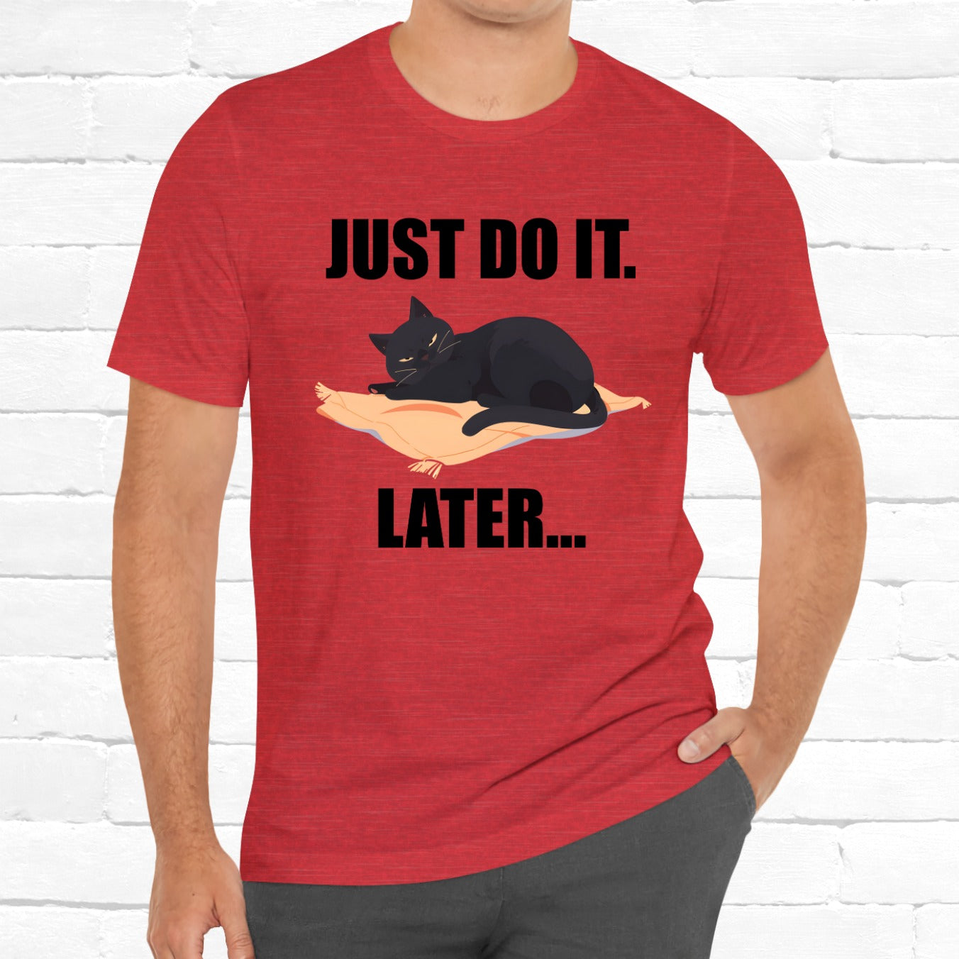 Funny Cat Just Do It Later Lazy Motivational Unisex Tee