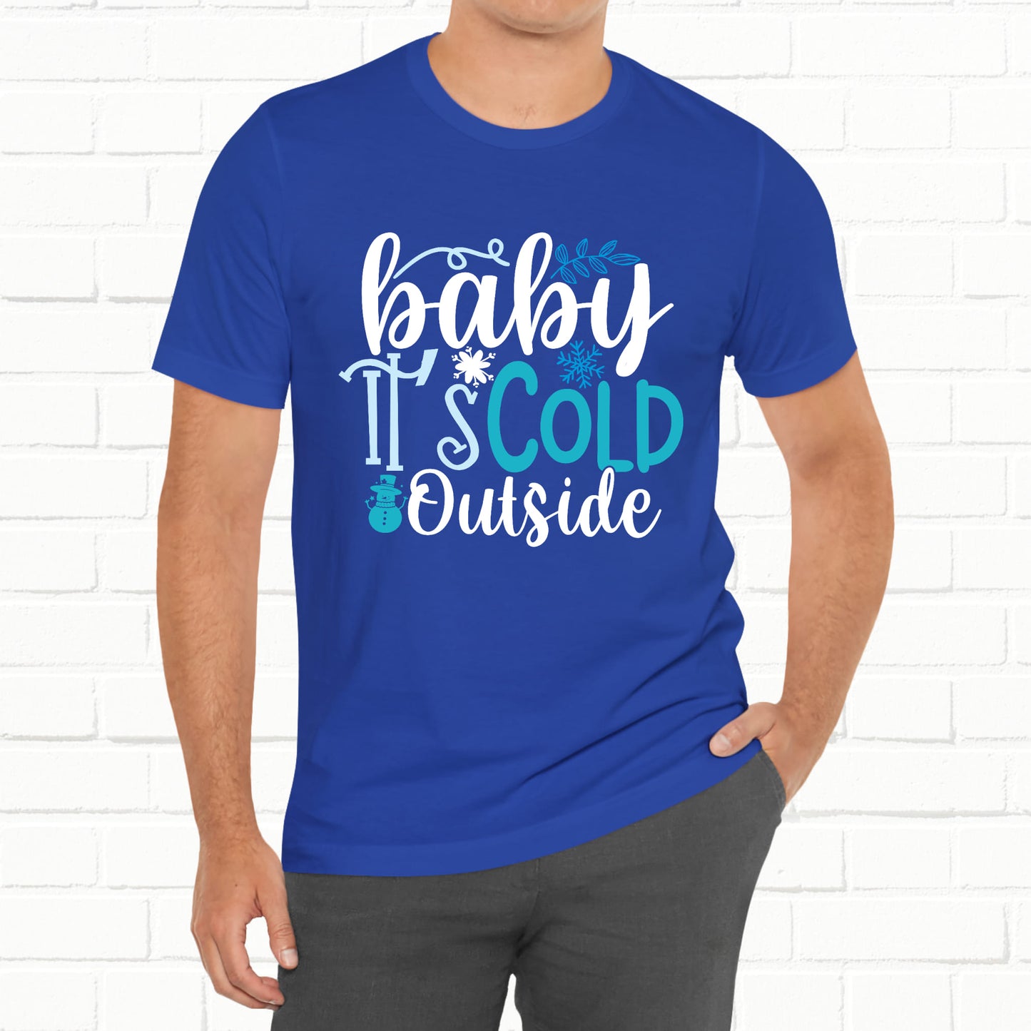 Baby It's Cold Outside Winter Unisex T-shirt