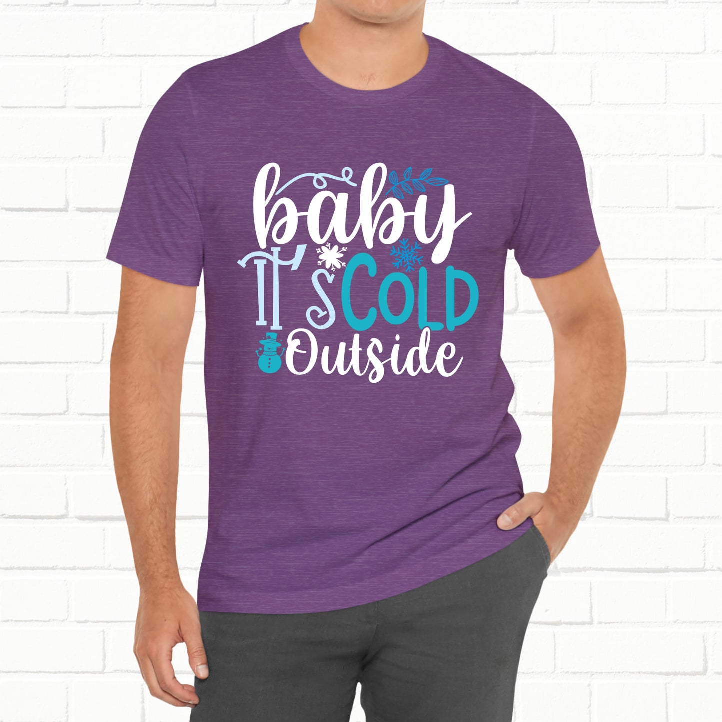 Baby It's Cold Outside Winter Unisex T-shirt