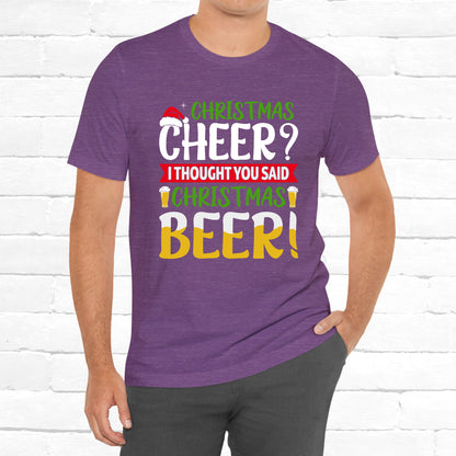 Christmas Cheer I thought You Said Christmas Beer! Funny Unisex Beverage T-shirt