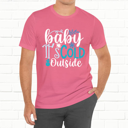 Baby It's Cold Outside Winter Unisex T-shirt