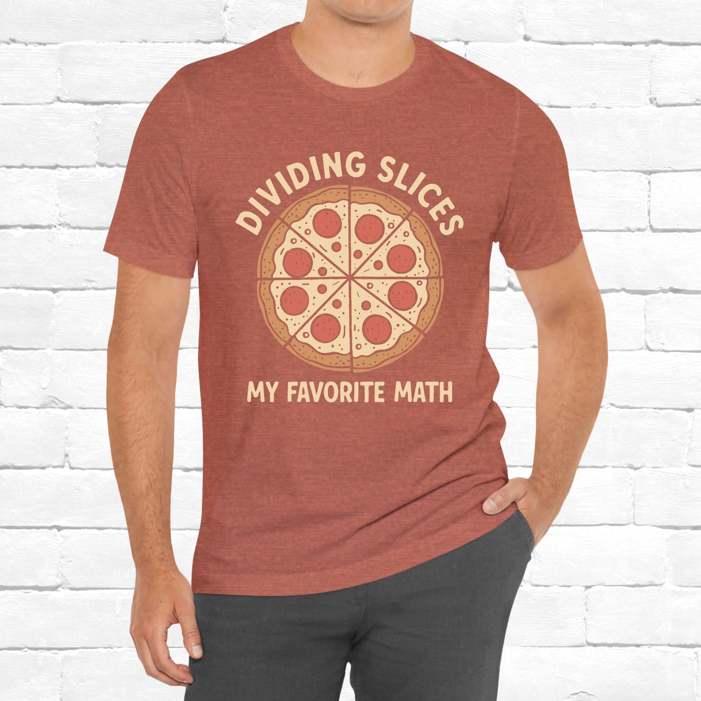 Dividing (Pizza) Slices Is My Favorite Math, Funny Science-Foodie Unisex T-Shirt