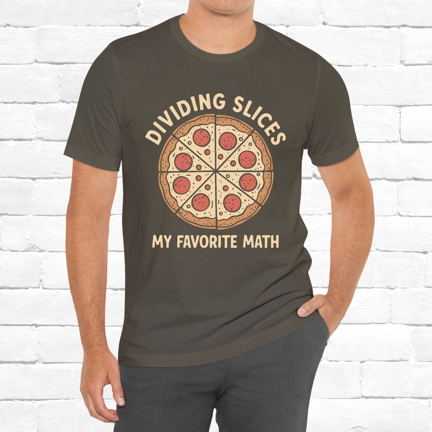 Dividing (Pizza) Slices Is My Favorite Math, Funny Science-Foodie Unisex T-Shirt