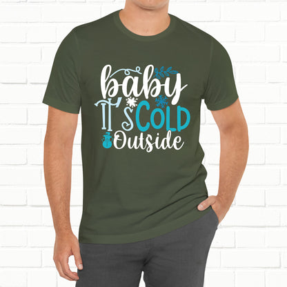 Baby It's Cold Outside Winter Unisex T-shirt
