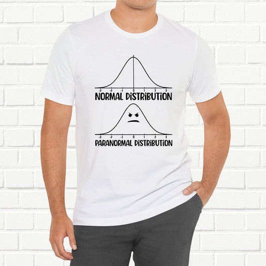 Normal Distribution/Paranormal Distribution Funny Sarcastic Unisex T-Shirt
