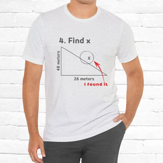Find X Found it Funny Sarcastic Unisex Math T-Shirt