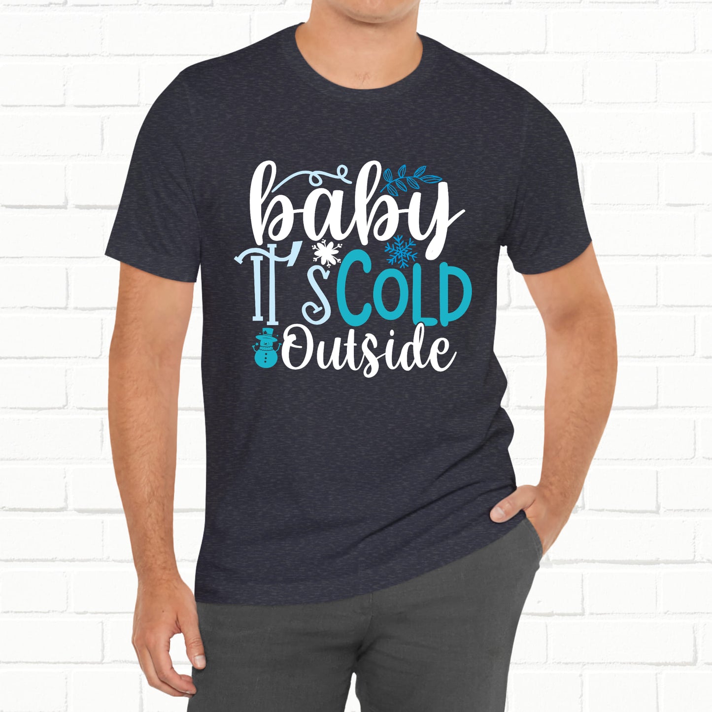 Baby It's Cold Outside Winter Unisex T-shirt