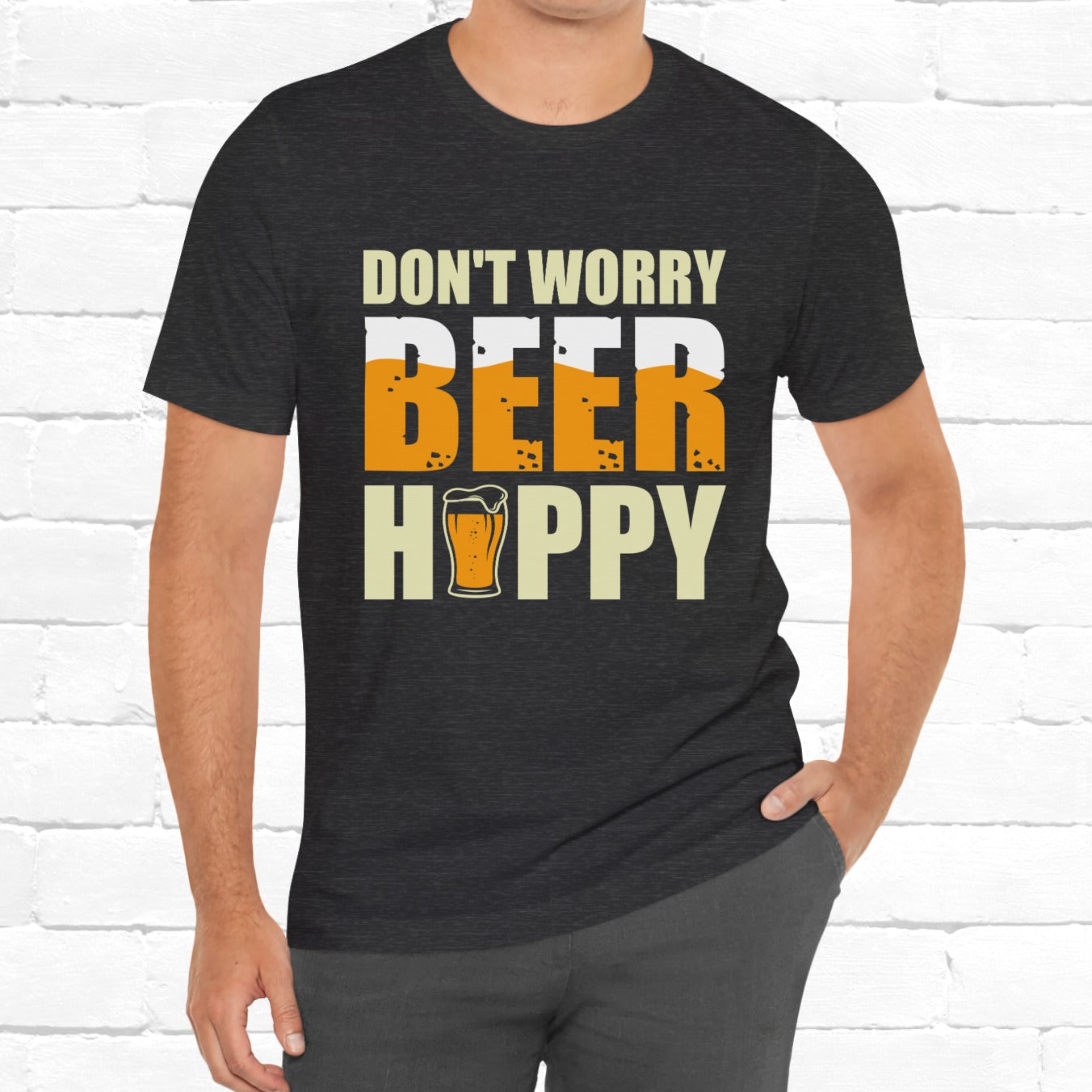 Don't Worry Beer Happy Funny Unisex Beer T-Shirt