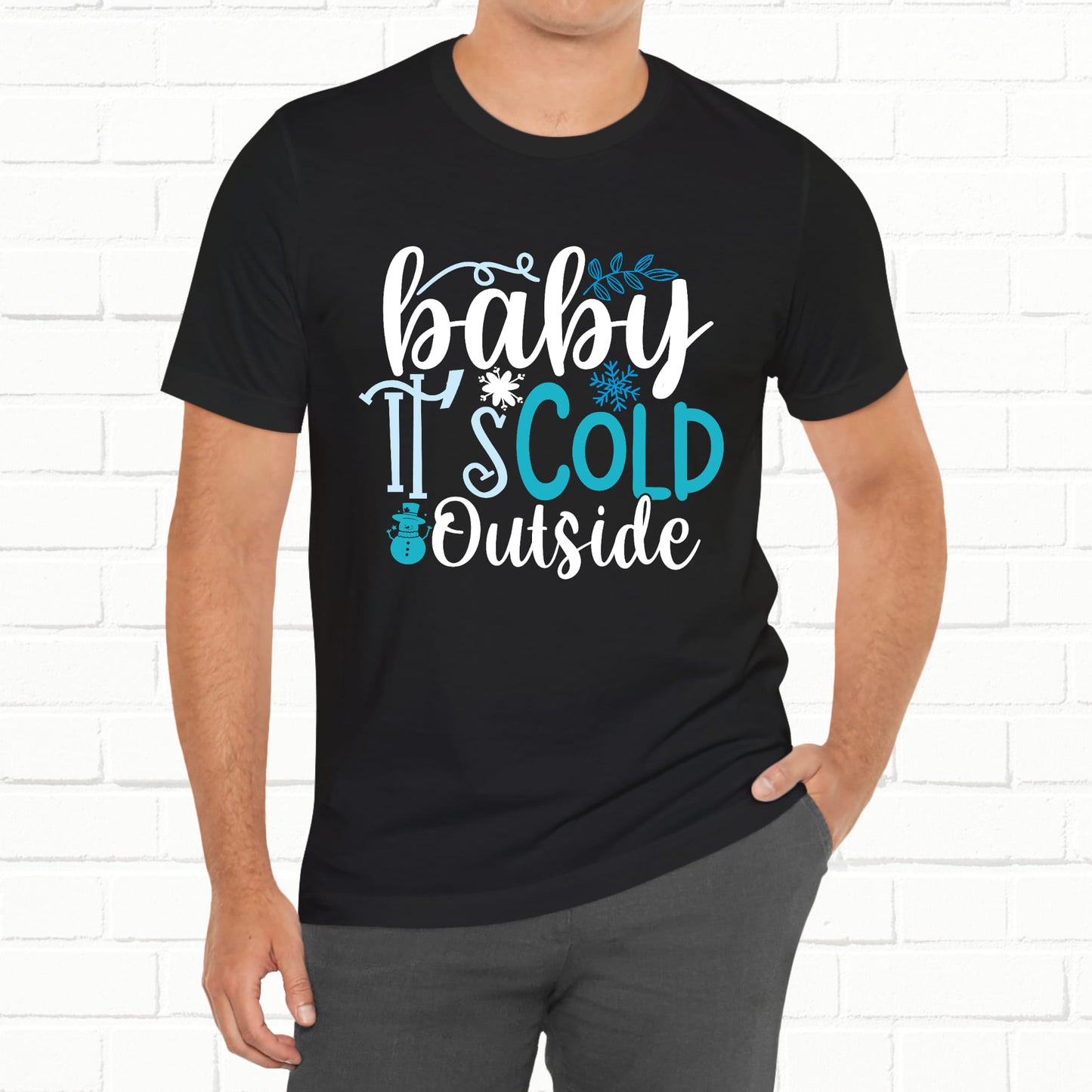 Baby It's Cold Outside Winter Unisex T-shirt