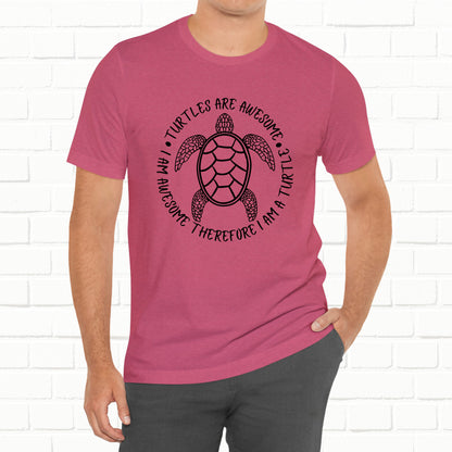 Turtles Are Awesome Therefore I Am A Turtle Funny Beach Unisex T-Shirt