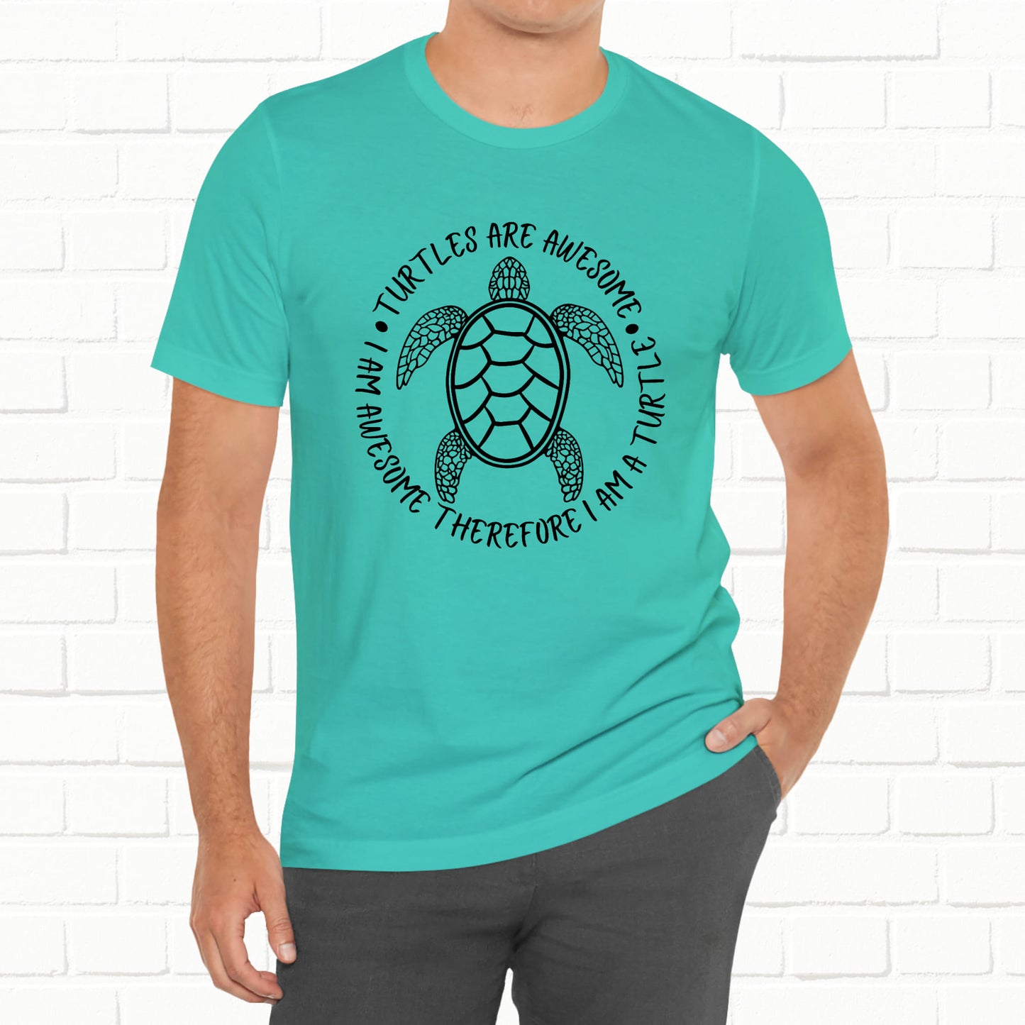Turtles Are Awesome Therefore I Am A Turtle Funny Beach Unisex T-Shirt