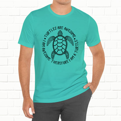 Turtles Are Awesome Therefore I Am A Turtle Funny Beach Unisex T-Shirt