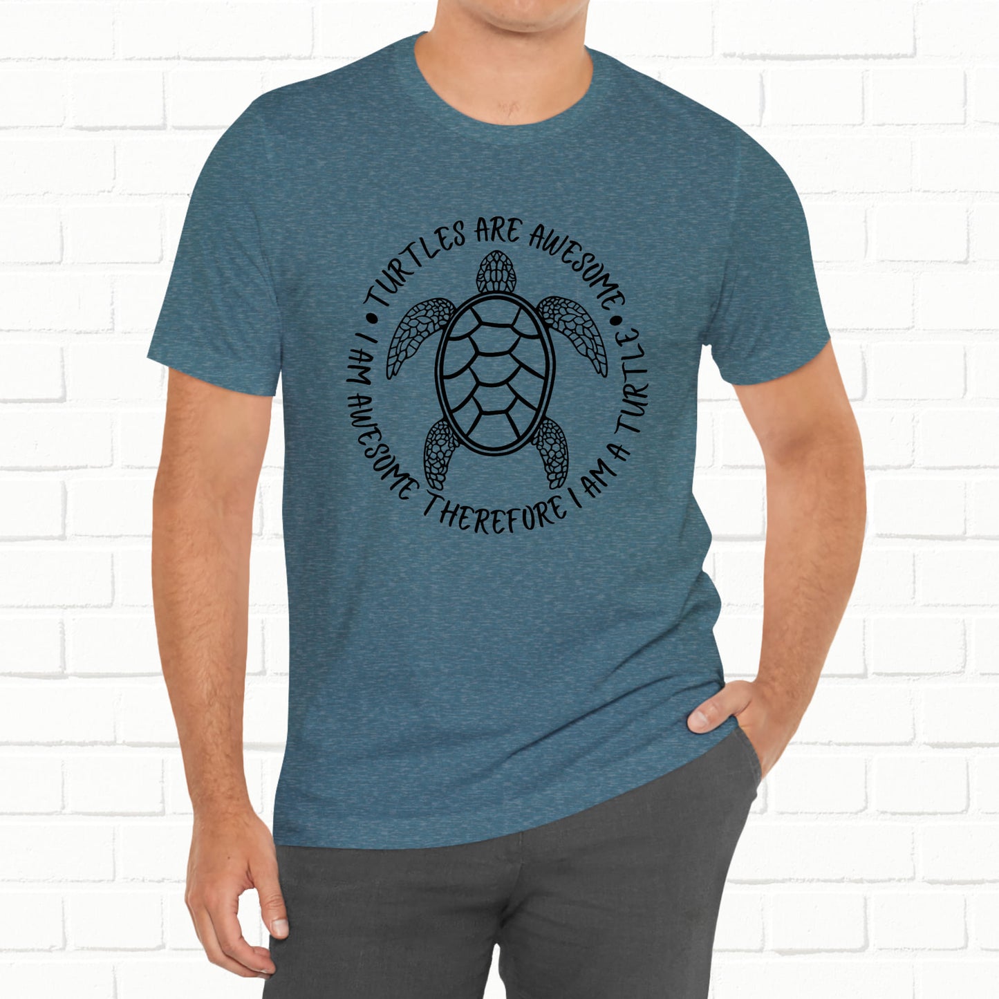 Turtles Are Awesome Therefore I Am A Turtle Funny Beach Unisex T-Shirt