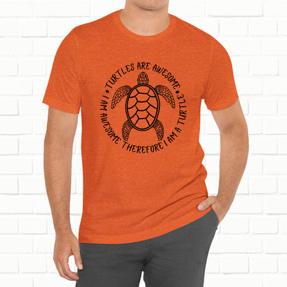 Turtles Are Awesome Therefore I Am A Turtle Funny Beach Unisex T-Shirt