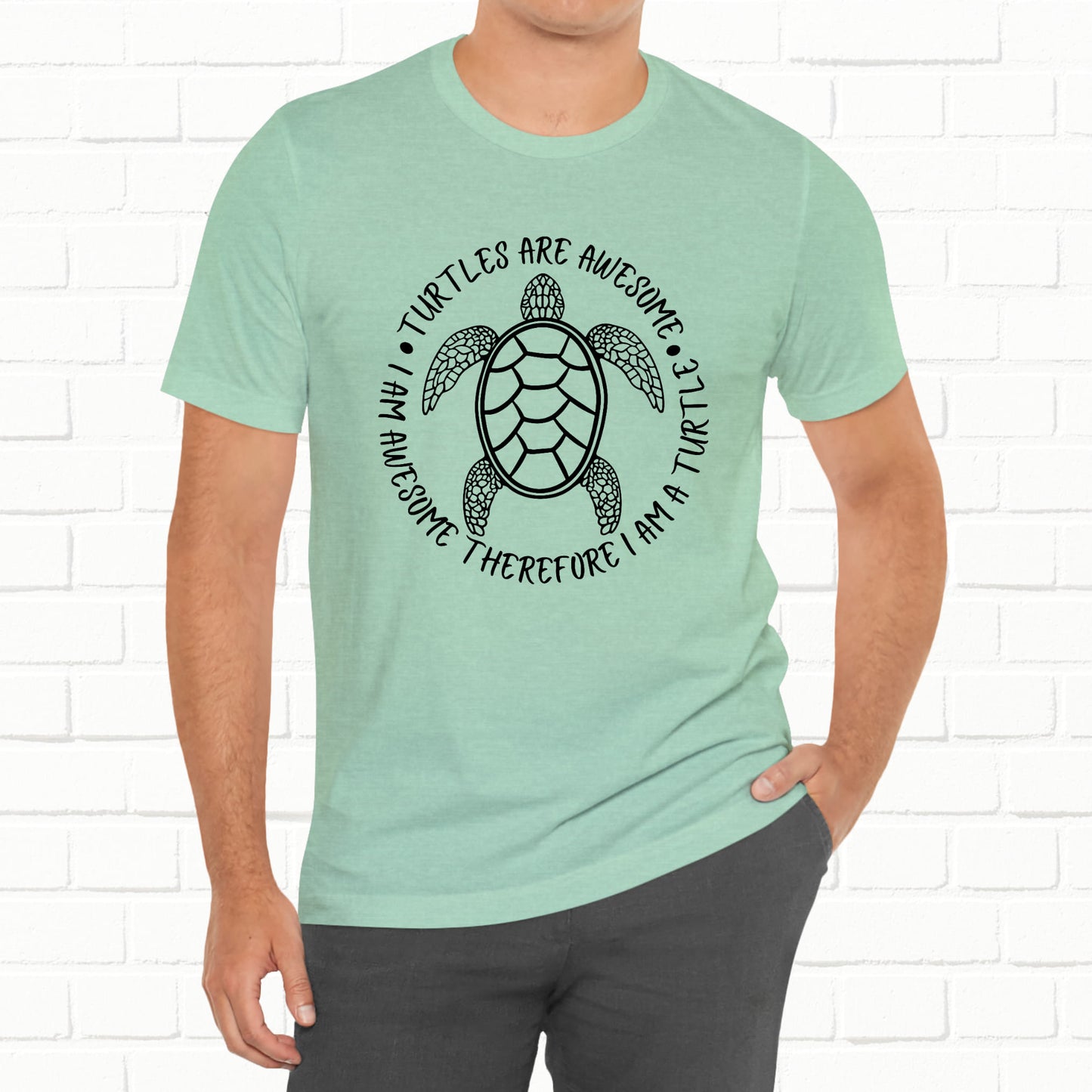 Turtles Are Awesome Therefore I Am A Turtle Funny Beach Unisex T-Shirt