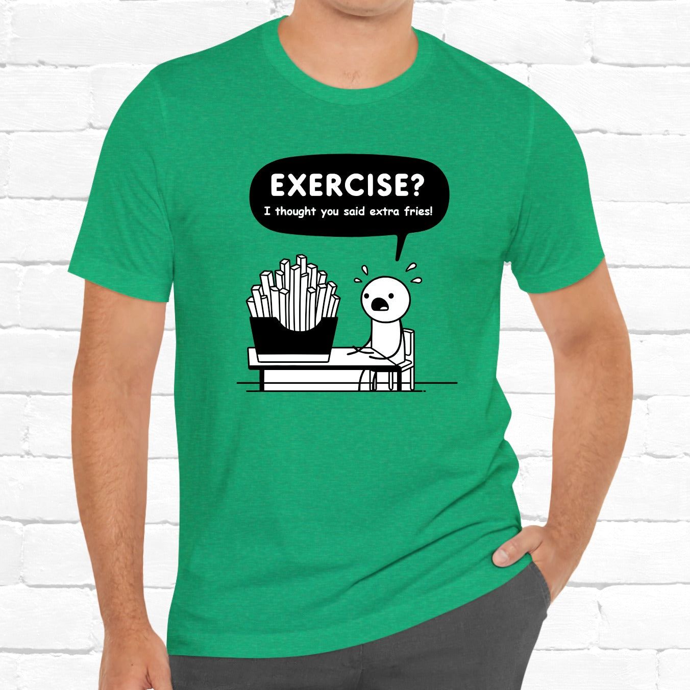 Exercise I Thought You Said Extra Fries Funny Stick Figure Unisex T-Shirt