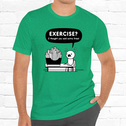 Exercise I Thought You Said Extra Fries Funny Stick Figure Unisex T-Shirt
