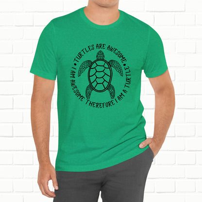 Turtles Are Awesome Therefore I Am A Turtle Funny Beach Unisex T-Shirt