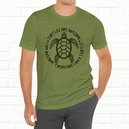 Turtles Are Awesome Therefore I Am A Turtle Funny Beach Unisex T-Shirt