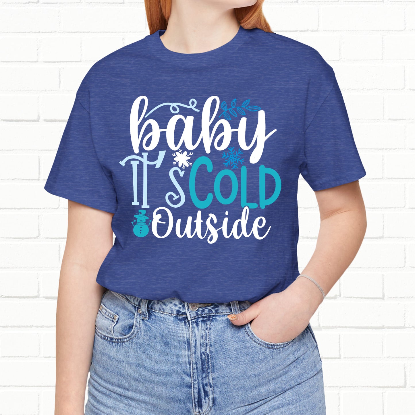 Baby It's Cold Outside Winter Unisex T-shirt