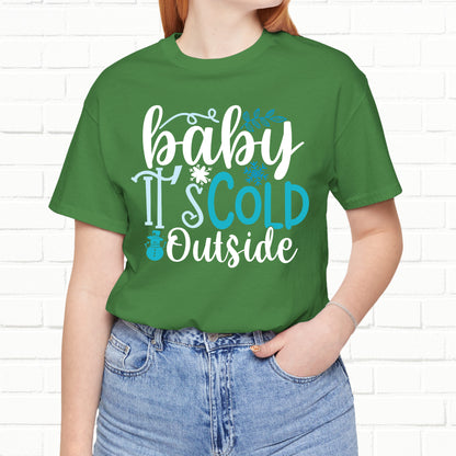 Baby It's Cold Outside Winter Unisex T-shirt