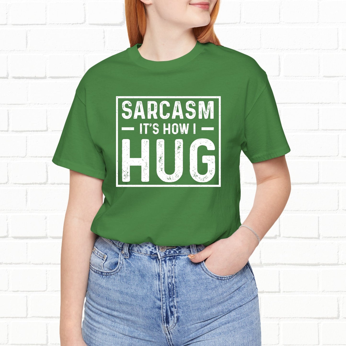 Sarcasm, It's How I Hug - Funny Quote Unisex T-shirt