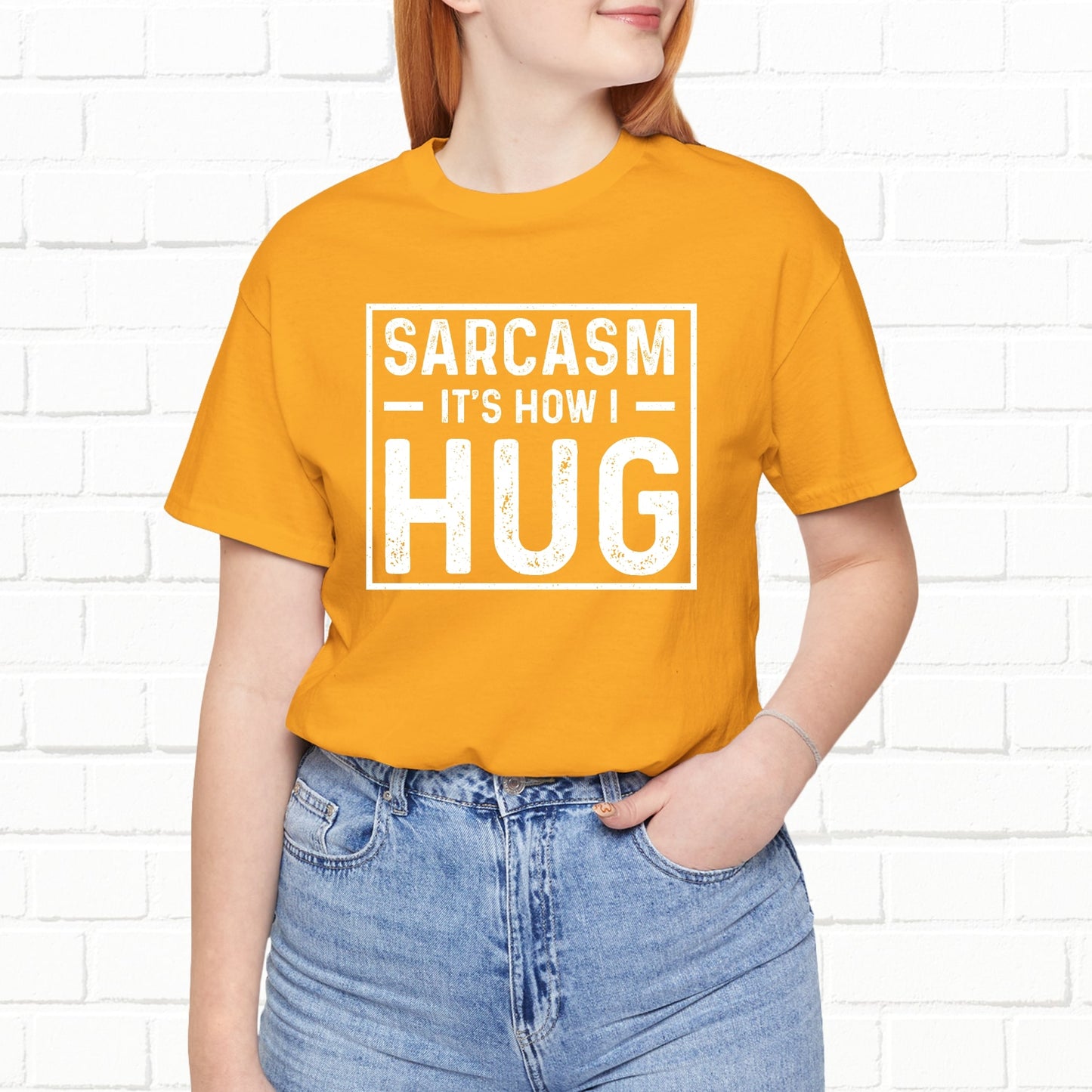 Sarcasm, It's How I Hug - Funny Quote Unisex T-shirt