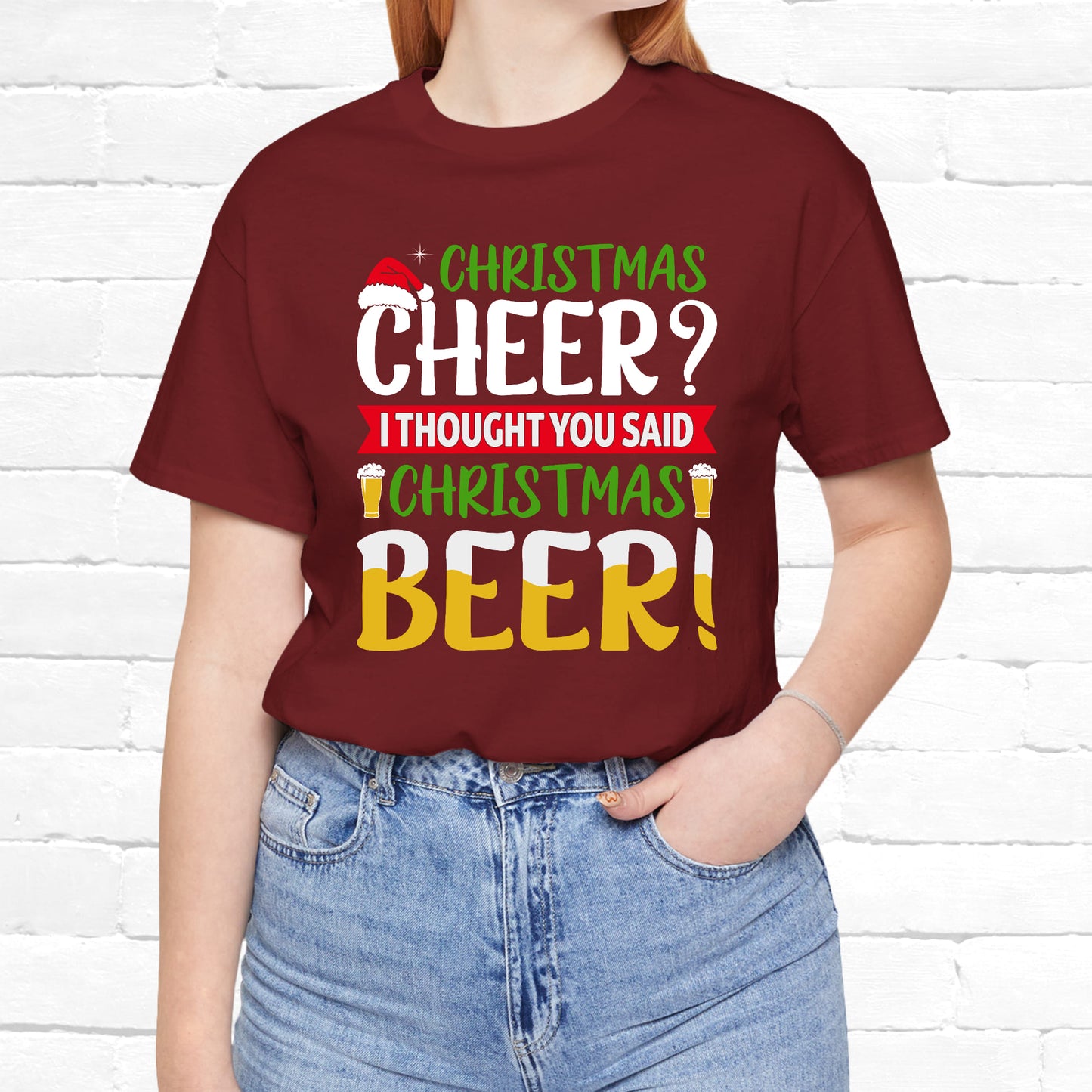 Christmas Cheer I thought You Said Christmas Beer! Funny Unisex Beverage T-shirt