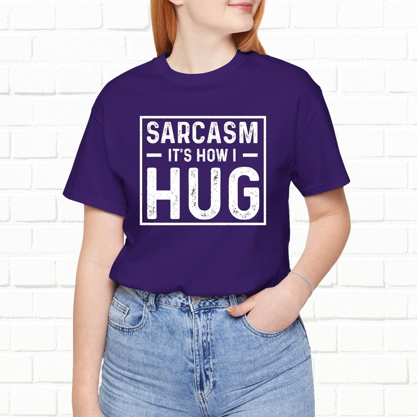 Sarcasm, It's How I Hug - Funny Quote Unisex T-shirt