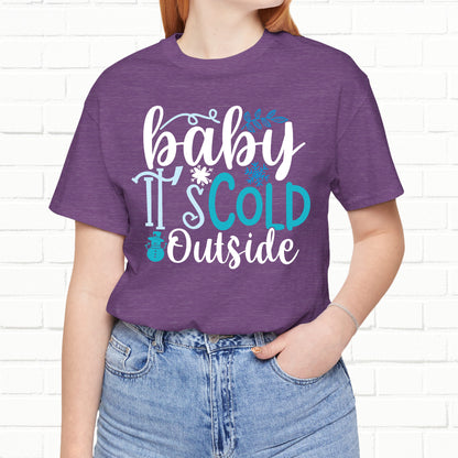 Baby It's Cold Outside Winter Unisex T-shirt