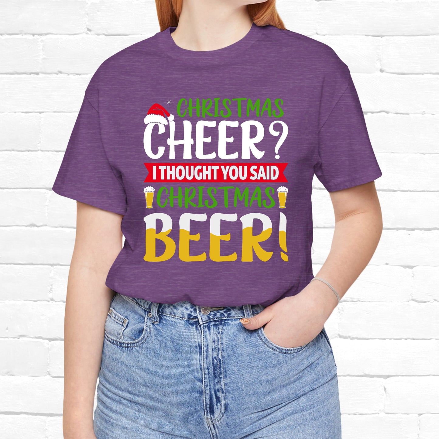 Christmas Cheer I thought You Said Christmas Beer! Funny Unisex Beverage T-shirt