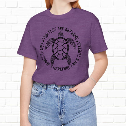 Turtles Are Awesome Therefore I Am A Turtle Funny Beach Unisex T-Shirt