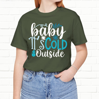 Baby It's Cold Outside Winter Unisex T-shirt