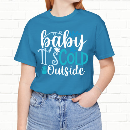Baby It's Cold Outside Winter Unisex T-shirt