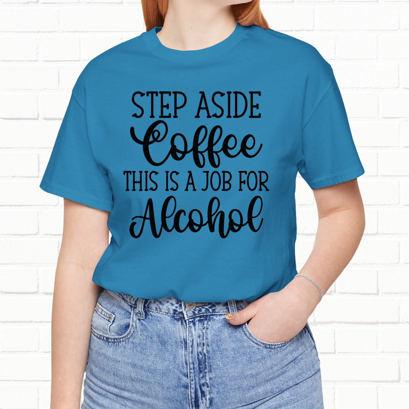 Step Aside Coffee, This Is A Job For Alcohol Funny T-Shirt