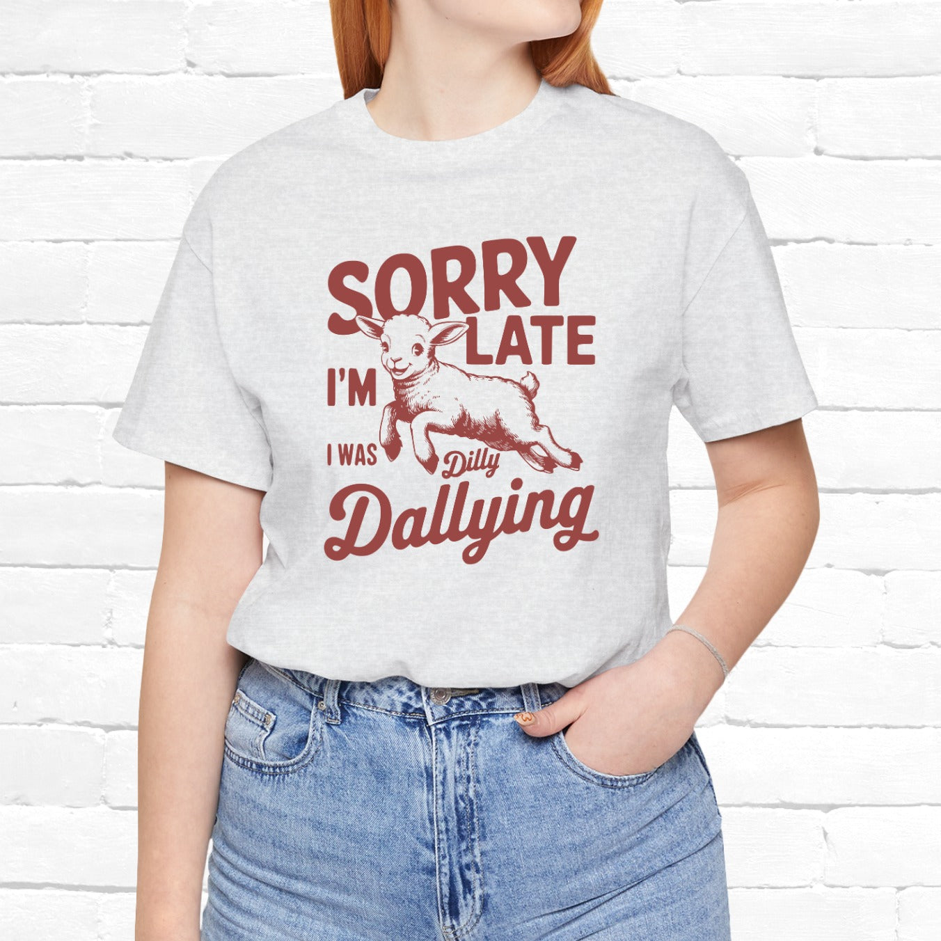 Sorry I'm Late Was Dilly Dallying Funny Goat Unisex T-Shirt