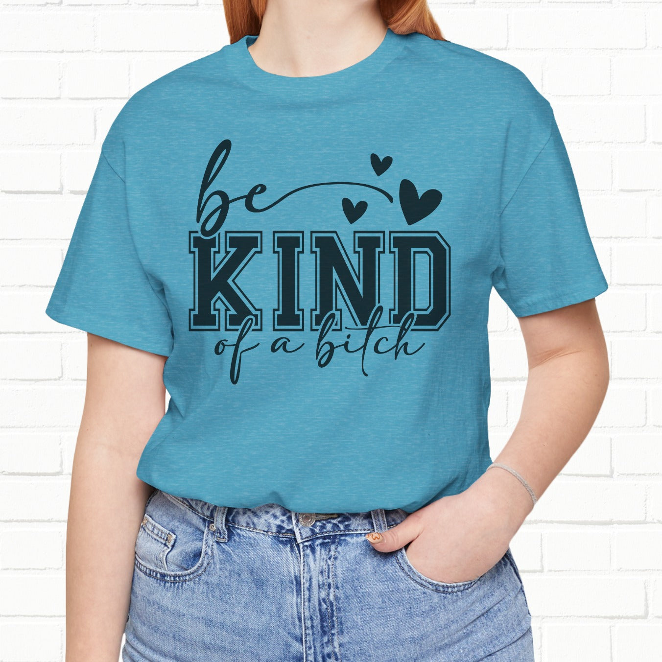 Be Kind (Of A B**) Funny Sarcastic Unisex T-Shirt