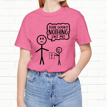 That Looks Nothing Like Me Funny Stick Figure Unisex T-Shirt